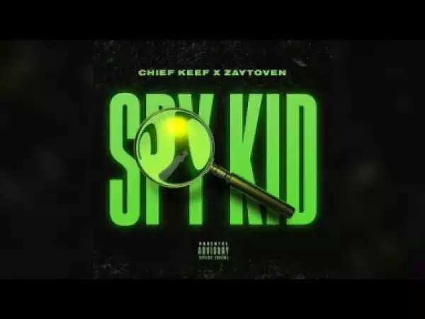 Chief Keef - Spy Kid ft. Zaytoven